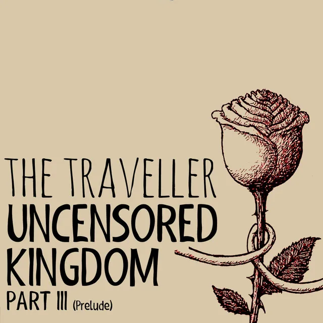 Uncensored Kingdom, Pt. III (Prelude)