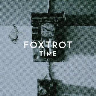 Time by Foxtrot