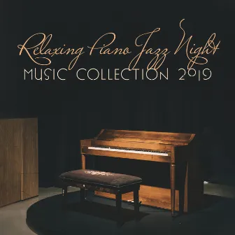 Relaxing Piano Jazz Night Music Collection 2019 by Parisian Piano Music Zone