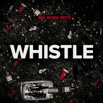 Whistle by BIG BOSS PATO