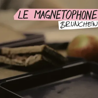 Brunchen by Le Magnetophone