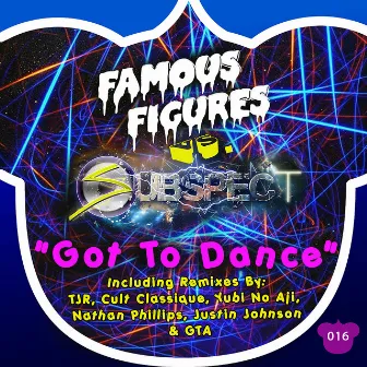 Got To Dance (Famous Figures vs Subspect) by Subspect