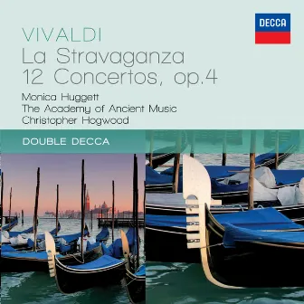 Vivaldi: La Stravaganza - 12 Concertos Op.4 by Monica Huggett