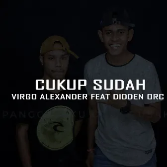 Cukup Sudah by Virgo Alexander