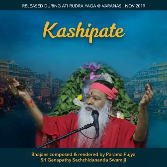 Kashipate by Sri Ganapathy Sachchidananda Swamiji