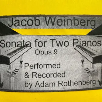 Jacob Weinberg: Sonata for Two Pianos, Op. 9 by Jacob Weinberg