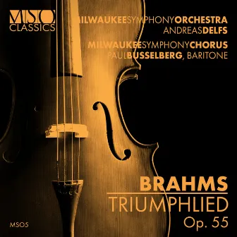 Brahms: Triumphlied, Op. 55 (Live) by Milwaukee Symphony Orchestra