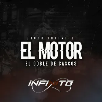 El Motor (El Doble de Cascos) by Grupo Infinito Oficial