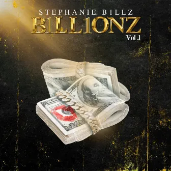 B1LL1ONZ, Vol. 1 by Stephanie Billz