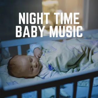 Night Time Baby Music by Baby Sleeping Music