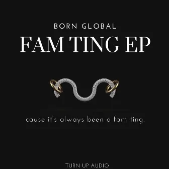 Fam Ting EP by BORN GLOBAL