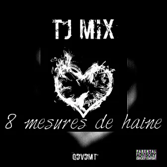 8 Mesures De Haine by Tj Mix