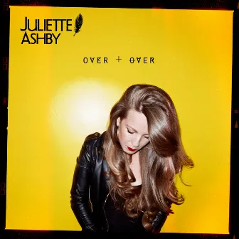 Over + Over by Juliette Ashby