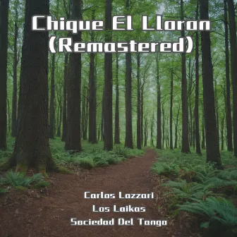 Chique El Lloron (Remastered) by Sociedad Del Tango