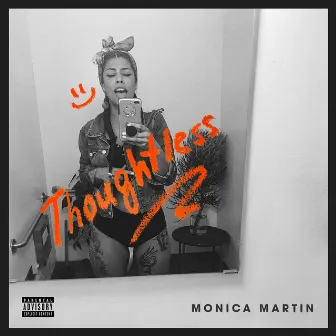 Thoughtless by Monica Martin