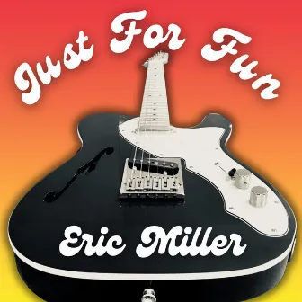 Just For Fun by Eric Miller