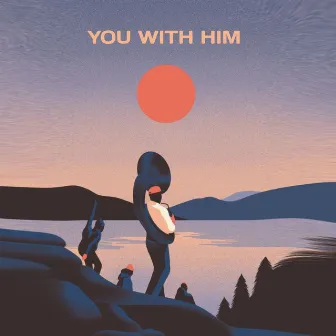 You With Him by Tahta Menezes