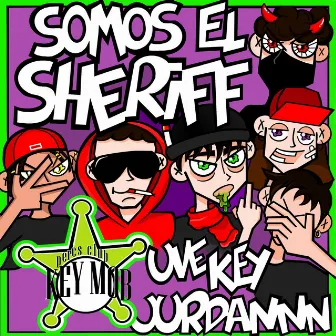 Somos el Sheriff by Jurdannn