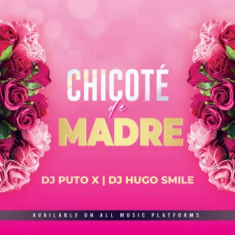 CHICOTE DE MADRE by DJ HUGO SMILE