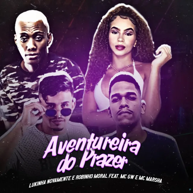 Aventureira do Prazer (feat. Mc Marsha & MC GW)