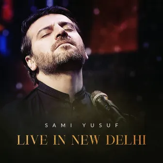 Live in New Delhi by Sami Yusuf