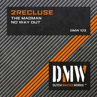 The Madman / No Way Out by 2Recluse