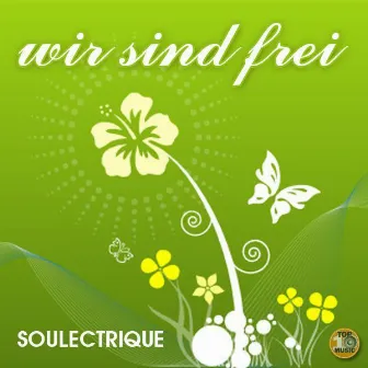 Wir Sind Frei by Soulectrique