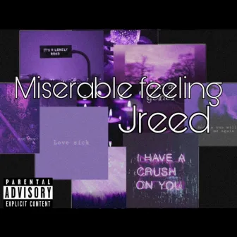 Miserable Feeling by JREEDDADON