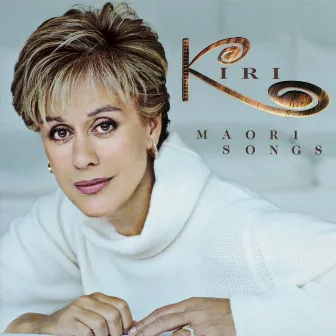 Maori Songs by Kiri Te Kanawa