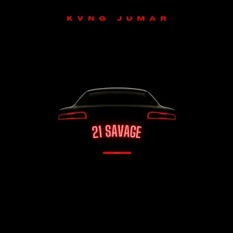 21 Savage by Kvng Jumar