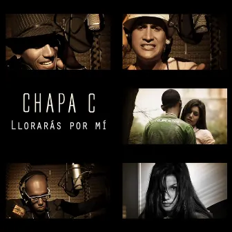 Llorarás por Mí by Chapa C