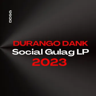 Social Gulag by Durango Dank