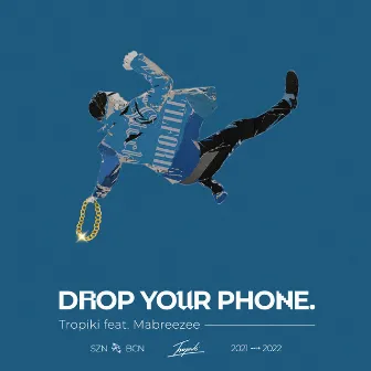 Drop Your Phone by Tropiki