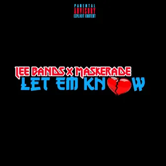 Let Em Know by Lee Bands