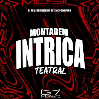 Montagem Intrica Teatral by Mc Pé De Pano