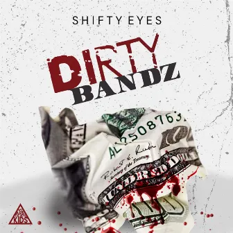 Dirty Bandz by Shifty Eyes