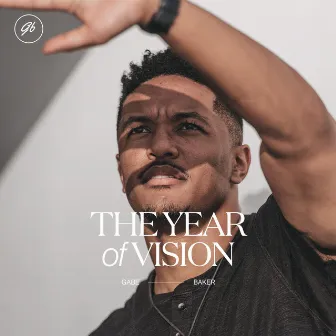 The Year of Vision by Gabe Baker