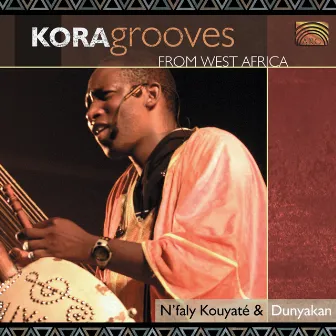 N'Faly Kouyate and Dunyakan: Kora Grooves From West Africa by N'Faly Kouyate