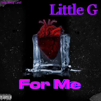 For Me by Little Geezus