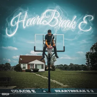 HeartBreak E 2 by Coach E