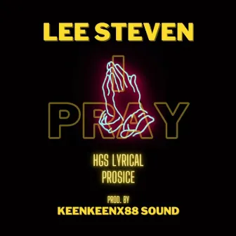 I Pray by Lee Steven