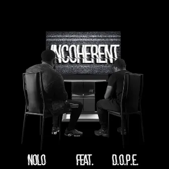 Incoherent by Nolo