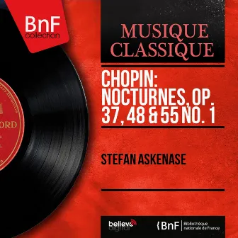 Chopin: Nocturnes, Op. 37, 48 & 55 No. 1 (Mono Version) by Stefan Askenase