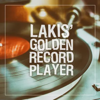 Lakis' Golden Record Player by Lakis Papadopoulos