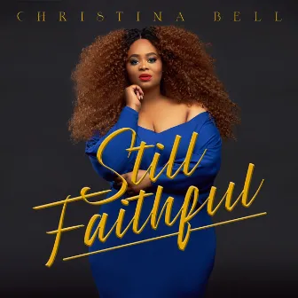 Still Faithful by Christina Bell