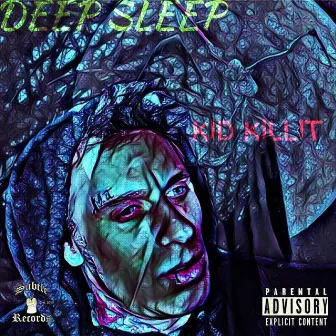 Deep Sleep by Kid Killit