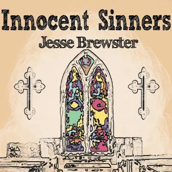 Innocent Sinners by Jesse Brewster