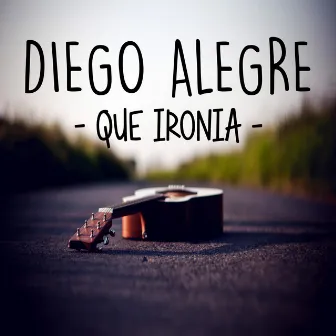 Que Ironia by Diego Alegre