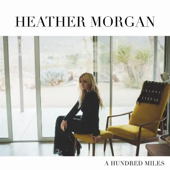 A Hundred Miles by Heather Morgan