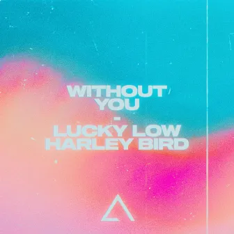 Without You by Lucky Low